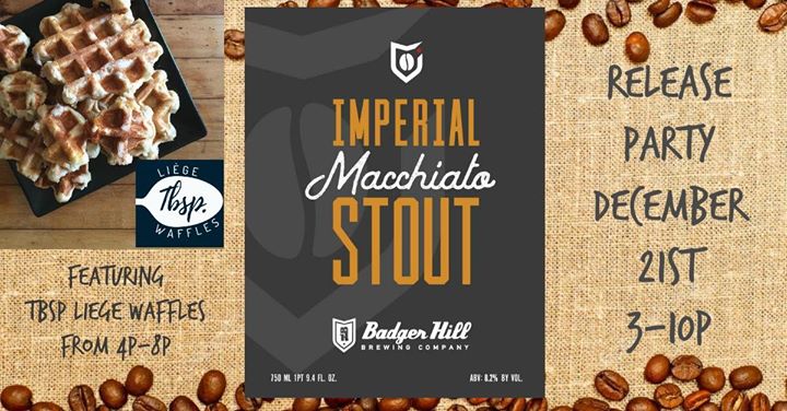 Badger Hill Imperial Macchiato Stout Release Party!