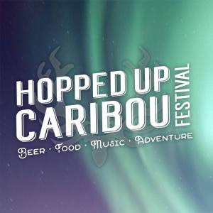 Hopped Up Caribou Festival