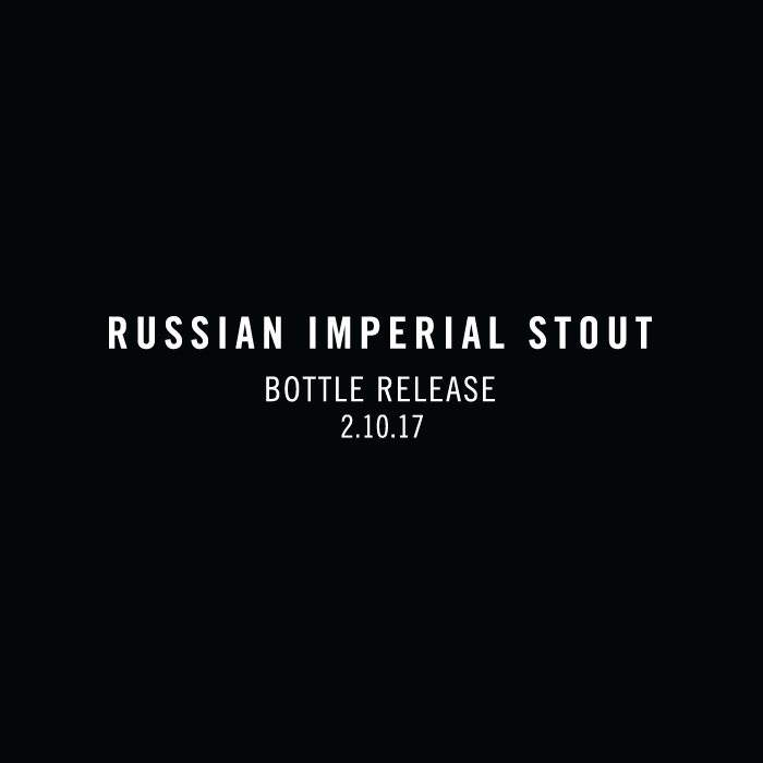 New Beer Friday & Bottle Release • Russian Imperial Stout