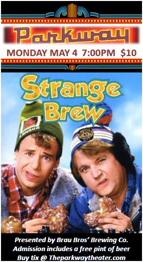 Brau Brothers presents movie Strange Brew at Pepito's Parkway Theater